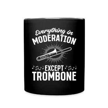 Everything In Moderation Except Playing Trombone M - Full Colour Mug - black - Front