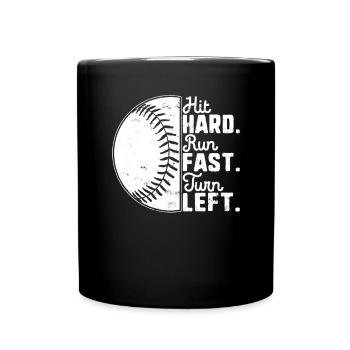 Hit Hard Run Fast Turn Left Baseball Baseball Player - Full Colour Mug - black - Front