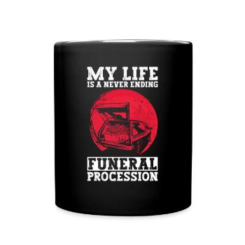 Ma vie est un cortège funèbre sans fin - Gothique - Mug uni - noir - Devant