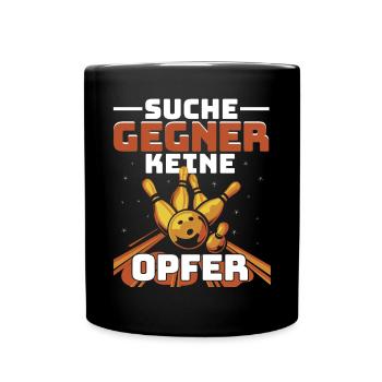 Bowling Bowlingbahn Suche Gegner keine Opfer - Tasse einfarbig - Schwarz - Vorne