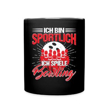 Bowlingspieler Ich bin sportlich spiele Bowling - Tasse einfarbig - Schwarz - Vorne