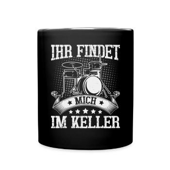 Ihr findet mich im Keller Schlagzeug - Tasse einfarbig - Schwarz - Vorne