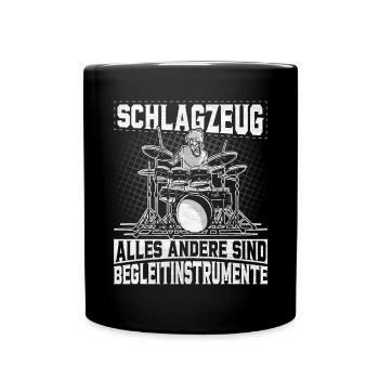 Schlagzeug alles andere sind Begleitinstrumente - Tasse einfarbig - Schwarz - Vorne
