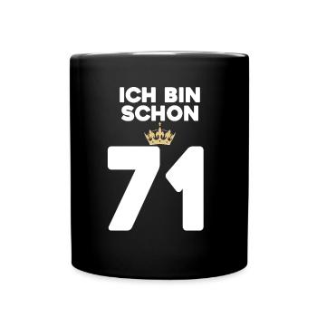 71. Geburtstag Geschenk - 71 Jahre mit Krone - Tasse einfarbig - Schwarz - Vorne