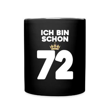72. Geburtstag Geschenk - 72 Jahre mit Krone - Tasse einfarbig - Schwarz - Vorne