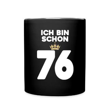 76. Geburtstag Geschenk - 76 Jahre mit Krone - Tasse einfarbig - Schwarz - Vorne