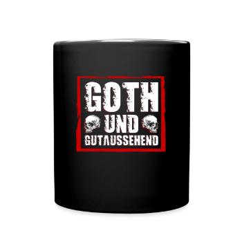 Goth und Gutaussehend - Gothic Goth Girl - Tasse einfarbig - Schwarz - Vorne