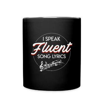 Ich spreche fließend Songtexte Musikliebhaber Lustiger Spruch - Tasse einfarbig - Schwarz - Vorne