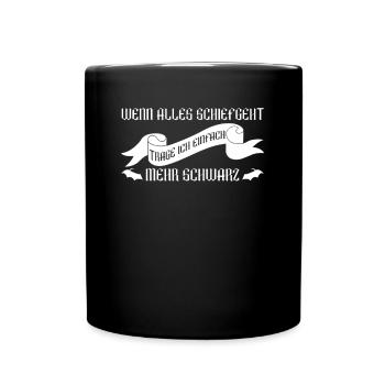 Wenn Alles Schief Geht Trage Ich Schwarz - Gothic - Tasse einfarbig - Schwarz - Vorne