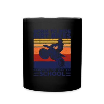 Born Ride Dirt Bikes forcé d’aller à l’école Motocr - Mug uni - noir - Devant