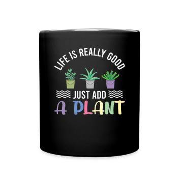 La vie est vraiment belle il suffit d’ajouter une plante - Mug uni - noir - Devant