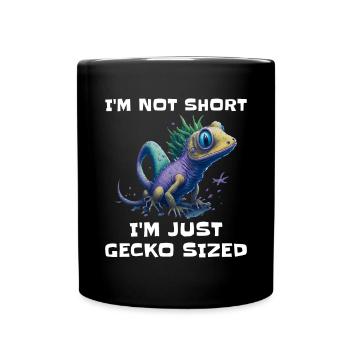 "I'm Not Short, I'm Just Gecko Sized" Cute Gecko - Full Colour Mug - black - Front