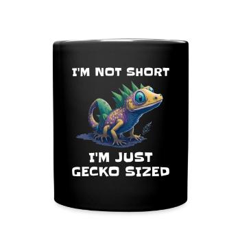 "I'm Not Short, I'm Just Gecko Sized" Cute Gecko - Full Colour Mug - black - Front