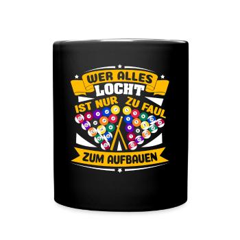 Billard Billardtisch Wer alle locht ist zu faul - Tasse einfarbig - Schwarz - Vorne