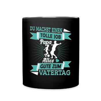 Vatertag Papa Du machst einen tollen Job - Tasse einfarbig - Schwarz - Vorne