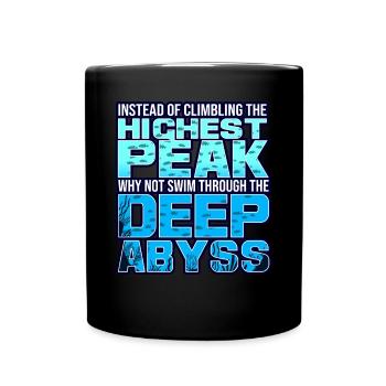 Instead Of Climbing The Highest Peak - Full Colour Mug - black - Front