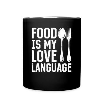 Food Is My Love Language Cooks Chef Instruments Fo - Tasse einfarbig - Schwarz - Vorne