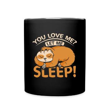 Tu m’aimes, laisse-moi dormir, paresseux - Mug uni - noir - Devant