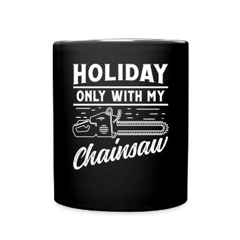 Vacances seulement avec ma tronçonneuse - Mug uni - noir - Devant