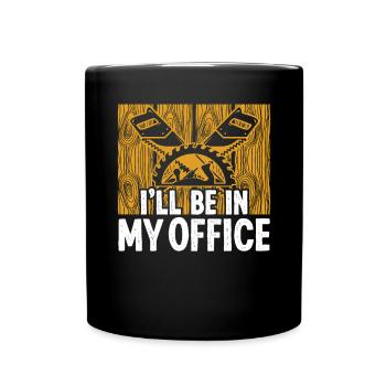 I be in my my Office - Full Colour Mug - black - Front
