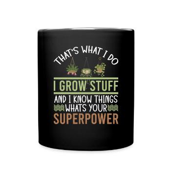 C’est ce que je fais Je cultive des trucs et je sais des choses - Mug uni - noir - Devant