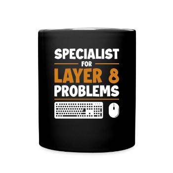 Specialist For Layer 8 Problems Admin - Tasse einfarbig - Schwarz - Vorne
