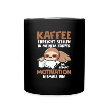 Kaffee erreicht Stellen Motivation Spruch Faultier - Tasse einfarbig - Schwarz - Vorne