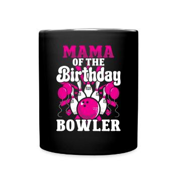 Mama of the Birthday Bowler - Tasse einfarbig - Schwarz - Vorne