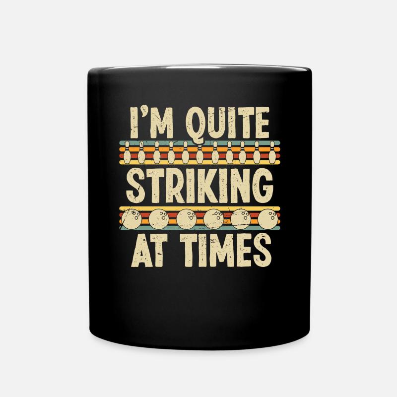 I'm quite Striking at Times - Tasse einfarbig - Schwarz