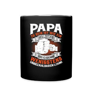 Papa Zu Sein Ist Wie Ein Vollzeitjob - Tasse einfarbig - Schwarz - Vorne