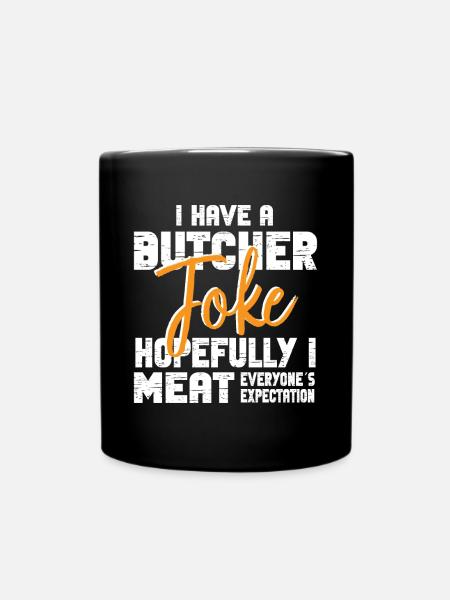 Metzger Fleischer Sprücher I Metzgerei - Tasse einfarbig - Schwarz