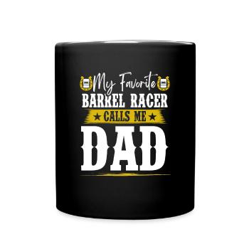 My Favorite Barrel Racer Father Barrel Racing Rode - Full Colour Mug - black - Front