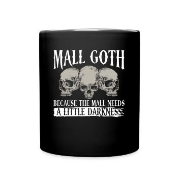 Mall Goth Gothic Grufti Spruch Emo - Tasse einfarbig - Schwarz - Vorne