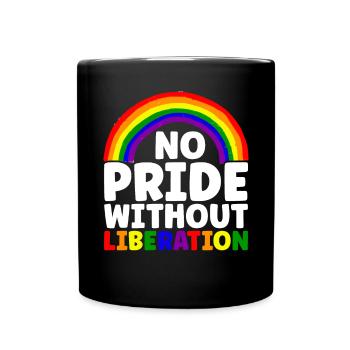 Kein Stolz ohne Befreiung Regenbogen LGBTQ Schwul - Tasse einfarbig - Schwarz - Vorne