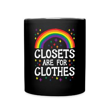 Schränke sind für Kleidung Regenbogen Pride Monat LGBTQ - Tasse einfarbig - Schwarz - Vorne