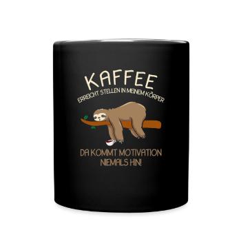 Kaffee erreicht Stellen Motivation Spruch Faultier - Tasse einfarbig - Schwarz - Vorne