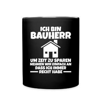 Ich Bin Bauherr - Tasse einfarbig - Schwarz - Vorne