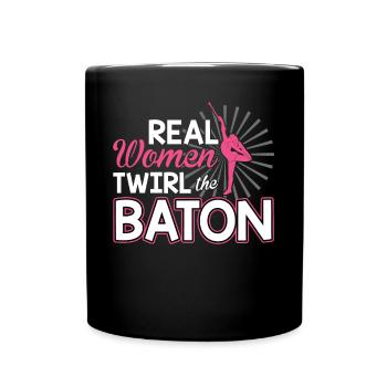 Real Women Twirl The Baton - Baton Twirler - Tasse einfarbig - Schwarz - Vorne