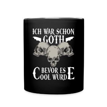 Ich War Schon Goth Bevor Es Cool Wurde - Gothic - Tasse einfarbig - Schwarz - Vorne
