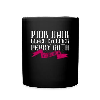 Rosa Haare Schwarzer Eyeliner - Perky Goth Forever - Tasse einfarbig - Schwarz - Vorne