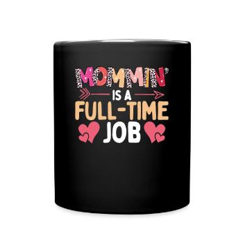 Mama Ist Ein Vollzeitjob - Tasse einfarbig - Schwarz - Vorne