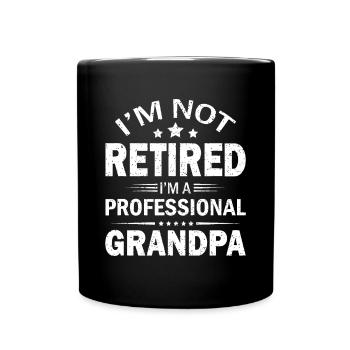 I'm Not Retired I'm A Professional Grandpa Father' - Full Colour Mug - black - Front