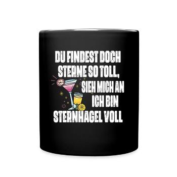 Sieh mich an, ich bin Sternhagel voll! Lustiges - Tasse einfarbig - Schwarz - Vorne