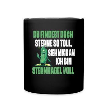 Sieh mich an, ich bin Sternhagel voll! Lustiges - Tasse einfarbig - Schwarz - Vorne