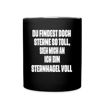 Sieh mich an, ich bin Sternhagel voll! Lustiges - Tasse einfarbig - Schwarz - Vorne