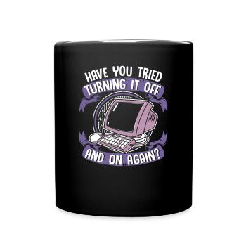 Tried Turning It Off And On Again IT-Betrieb - Tasse einfarbig - Schwarz - Vorne