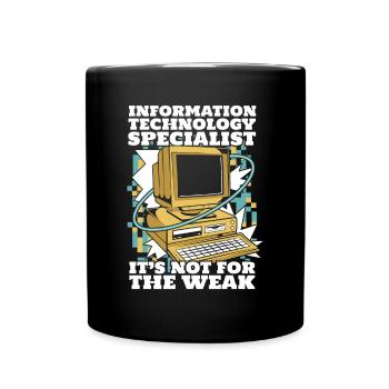 It's Not For The Weak Informatiker Admin - Tasse einfarbig - Schwarz - Vorne