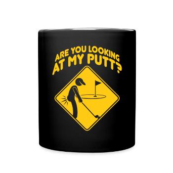 Are You Looking At My Putt Golf - Full Colour Mug - black - Front