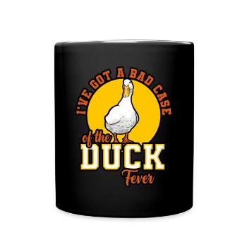 Ducks - I've Got A Bad Case Of The Duck Fever - Full Colour Mug - black - Front