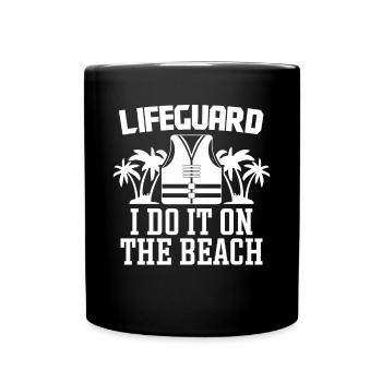 Pool Attendant Lifeguard Do It On Beach Lifeguard - Full Colour Mug - black - Front